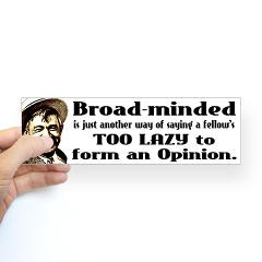 Will Rogers Quote - Broadminded is just another wa