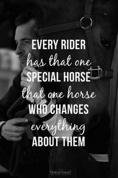 Every rider has that one special horse that one horse who changes ...