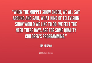 Jim Henson Inspirational Quotes