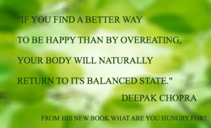 ... Body Will Naturally Return To Its Balanced State ” - Deepak Chopra