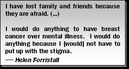 Text Box: I have lost family and friends because they are afraid ...