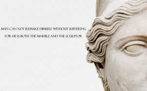 quote:Man cannot remake himself without suffering