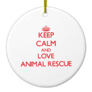 Keep calm and love Animal Rescue Christmas Tree Ornaments