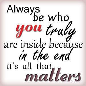 Be who you are `.¸ *.¸¸.