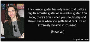 classical guitar has a dynamic to it unlike a regular acoustic guitar ...