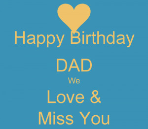 ... dad miss happy 54th birthday daddy miss happy birthday dad i miss you