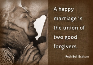 Happy Marriage Is The Union Of Two Good Forgivers