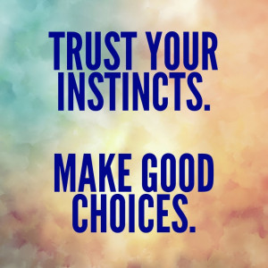 Trust Your Instincts Quotes. QuotesGram
