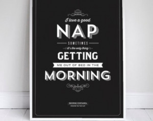 Love a Good Nap - Seinfeld Quote - Typography - Black - Sleep ...