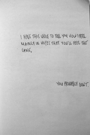 crush, feelings, grey, heartbreak, high hopes, love, mutual, probably ...