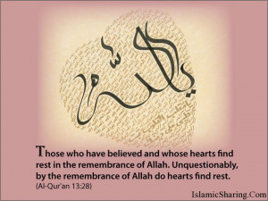 Those who have believed and whose hearts find rest in the remembrance ...