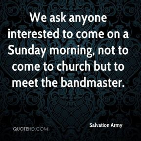 Salvation Army - We ask anyone interested to come on a Sunday morning ...