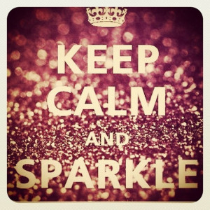 girly, keep calm, motto, sparkle