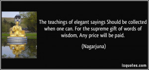 The teachings of elegant sayings Should be collected when one can. For ...