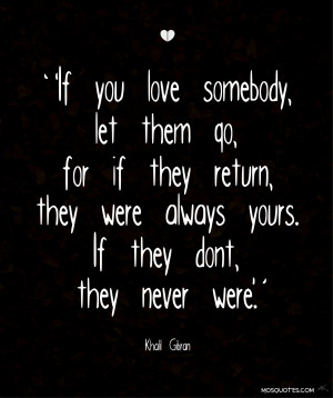 if you love somebody let them go if they return they were always