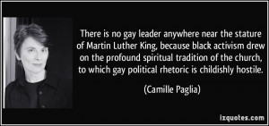 There is no gay leader anywhere near the stature of Martin Luther King ...