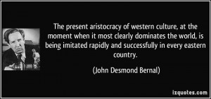 The present aristocracy of western culture, at the moment when it most ...