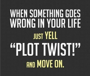 MOTIVATIONAL WALLPAPER WITH QUOTE ON LIFE : PLOT TWIST