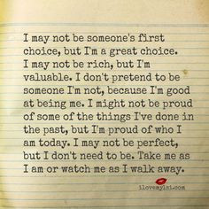 not be someone’s first choice, but I’m a great choice. I may not ...