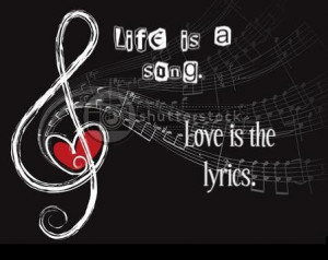 Life is a song. Love is the lyrics If someone seriously wants to be ...