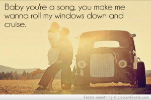 baby youre a song, country, cute, drive, love, music, quote, quotes