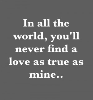 popular quote from the song in all the world you ll never find a ...