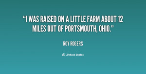 quote-Roy-Rogers-i-was-raised-on-a-little-farm-43620.png