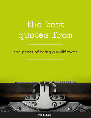 The Best Quotes From The Perks of Being a Wallflower | POPSUGAR ...