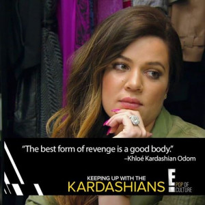 Khloe Kardashian #Quote