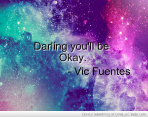 Vic Fuentes Quote