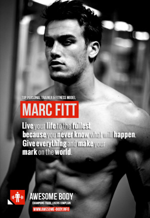 Marc Fitt Quote | Give everything and make your mark on the world