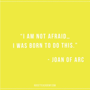... not afraid... I was born to do this. -Sainte Joan of Arc stuff-i-like
