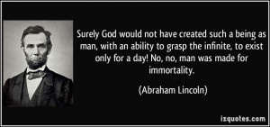 Surely God would not have created such a being as man, with an ability ...