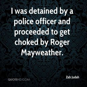 Zab Judah I Was Detained By A Police Officer And Proceeded To Get