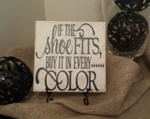 ... Decal Quote Tile, If The Shoe Fits Buy It In Every Color, Shoes Quote