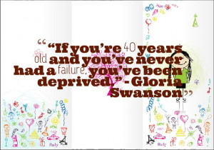 If you’re 40 years old and you’ve never had a failure, you’ve ...