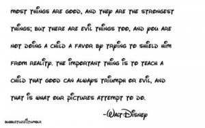 Quotes by Walt Disney. (Anyone rooting for the villain probably is one ...