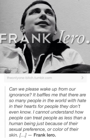 Frank Iero | quote. Well said, Frankie. And what a nice guy.