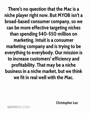 Christopher Lee - There's no question that the Mac is a niche player ...