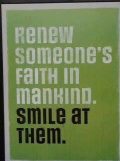 smile even if you can't stand them.