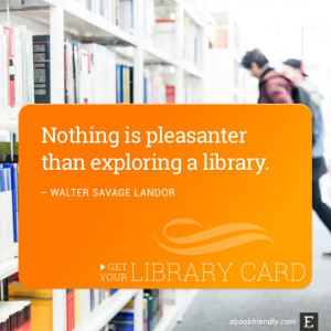 Nothing is pleasanter than exploring a library. –Walter Savage ...
