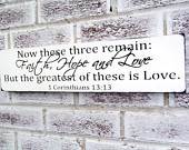art, wedding signs, Now These Three Remain Faith Hope and Love ...