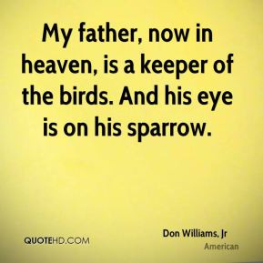 Don Williams, Jr - My father, now in heaven, is a keeper of the birds ...