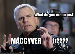 Stargate Sg1 Quotes, Macgyver Quotes, Best Quotes