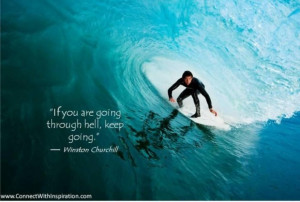 Difficult times quote if you are going thru hell winston churchill