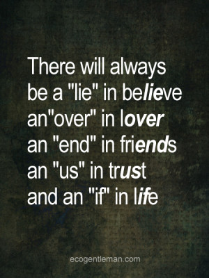There will always be a “lie” in believe an “over” in lover an ...
