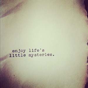 Quote . Mysteries