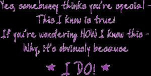 Somebunny Thinks You're Special!