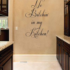 No Btchin in my Kitchen Funny Quote Vinyl Wall Decal Sticker Art