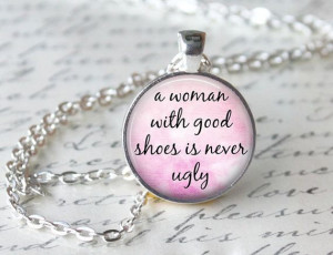Woman With Good Shoes is Never Ugly by ShakespearesSisters, $9.00 ...